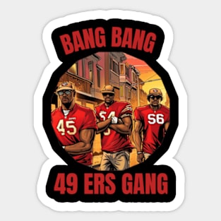 Bang Bang 49 ers Gang vector illustration fan art Sticker